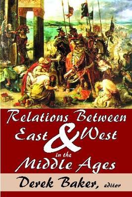 Relations Between East and West in the Middle Ages