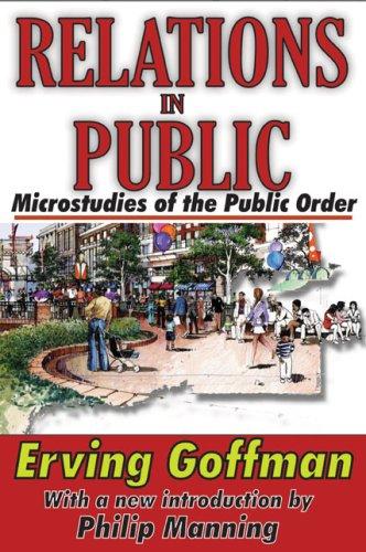 Relations in Public: Microstudies of the Public Order