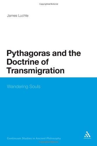 Pythagoras and the Doctrine of Transmigration: Wandering Souls (Continuum Studies In Ancient Philosophy)