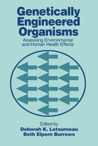 Genetically Engineered Organisms: Assessing Environmental and Human Health Effects 