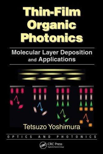 Thin-Film Organic Photonics: Molecular Layer Deposition and Applications (Optics and Photonics) 
