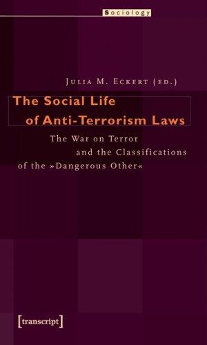 The Social Life of Anti-Terrorism Laws: The War on Terror and the Classifications of the 