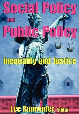 Social Policy and Public Policy: Inequality and Justice
