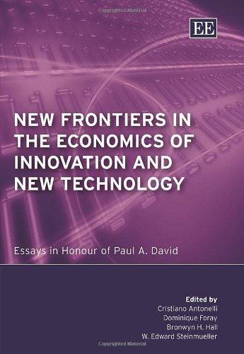 New Frontiers in the Economics of Innovation And New Technology: Essays in Honour of Paul A. David 