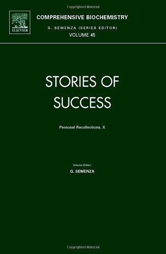 Stories of Success, Volume 45: Personal Recollections.  X (Comprehensive Biochemistry) 