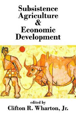 Subsistence Agriculture and Economic Development