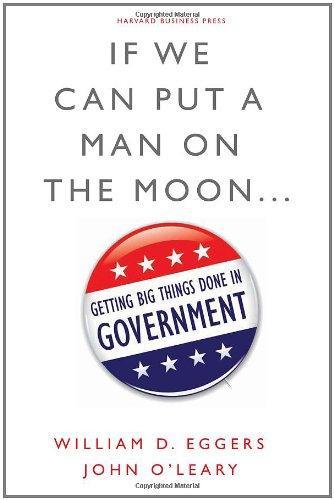 If We Can Put a Man on the Moon...: Getting Big Things Done in Government