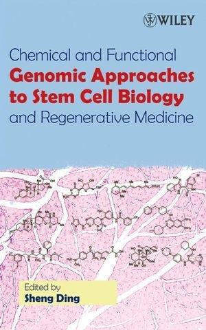 Chemical And Functional Genomic Approaches To Stem Cell Biology And Reagenerative Medicine