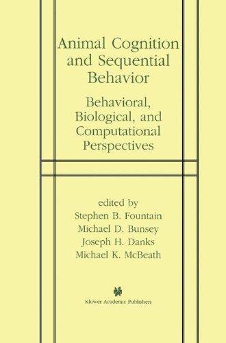 Animal Cognition and Sequential Behavior: Behavioral, Biological, and Computational Perspectives 