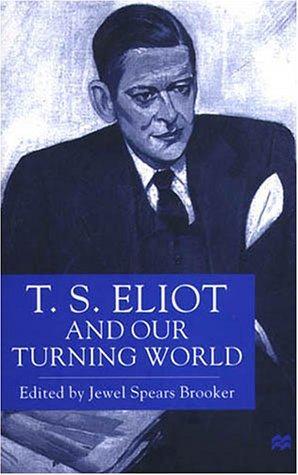 T. S. Eliot and Our Turning World 