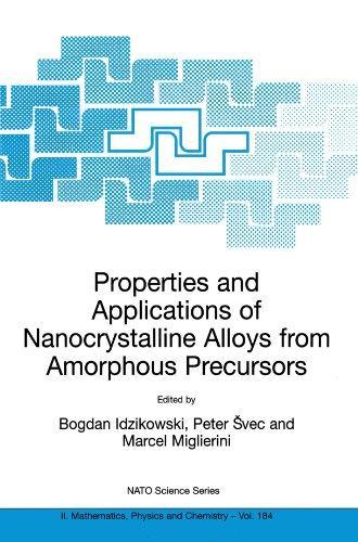 Properties and Applications of Nanocrystalline Alloys from Amorphous Precursors: Proceedings of the NATO Advanced Research Workshop on Properties and