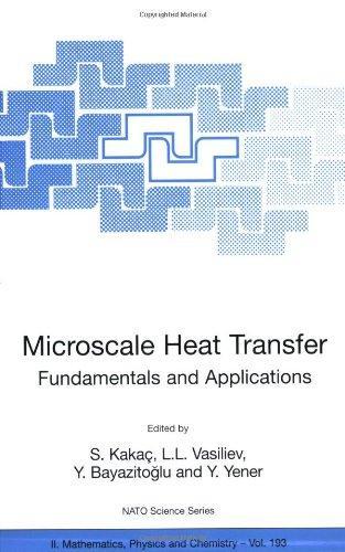 Microscale Heat Transfer - Fundamentals and Applications: Proceedings of the NATO Advanced Study Institute on Microscale Heat Transfer - Fundamentals