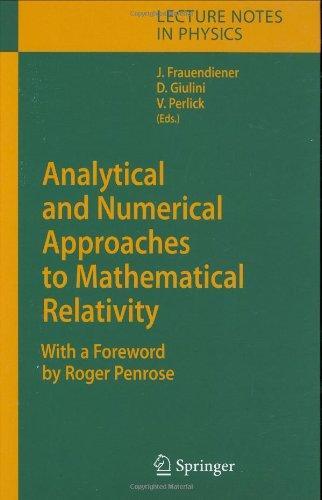 Analytical and Numerical Approaches to Mathematical Relativity