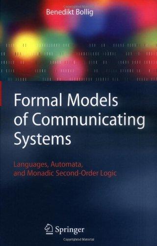 Formal Models of Communicating Systems: Languages, Automata, and Monadic Second-Order Logic (Texts in Theoretical Computer Science. An Eatcs Series) 