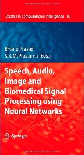 Speech, Audio, Image and Biomedical Signal Processing Using Neural Networks