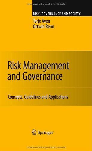 Risk Management and Governance: Concepts, Guidelines and Applications (Risk, Governance and Society) 