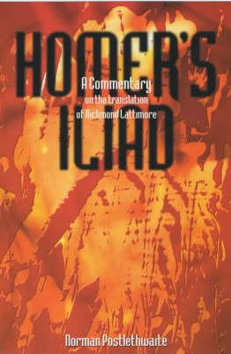 Homer's Iliad: A Commentary on the translation of Richmond Lattimore (Exeter Studies in History)