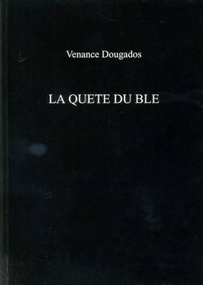 La Quete du Ble (University of Exeter Press - Exeter French Texts)