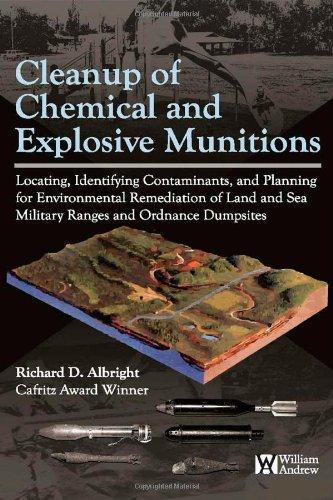 Cleanup Of Chemical And Explosive Nunitions: Locating, Identifying Contaminants And Planning For Environmental Remediation Of Land And Sea Military Ranges And Ordnance Dumpsites