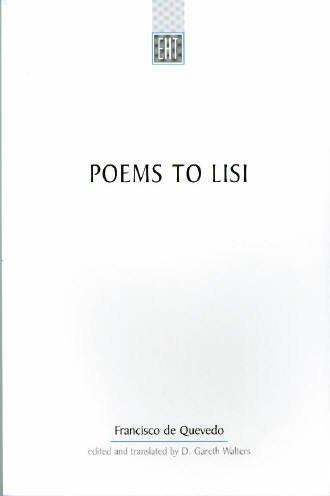 Poems To Lisi: Original Spanish Text With Parallel-text English Verse Translation (Exeter Hispanic Texts) (University of Exeter Press - Exeter Hispanic Texts)