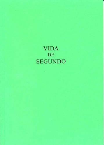Vida De Segundo: Version castellana de la Vita Secundi de Vicente de Beauvais (University of Exeter Press - Exeter Hispanic Texts)