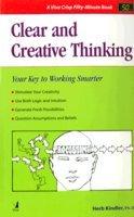 Clear and Creative Thinking: Your Key to Working Smarter