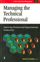 Managing the Technical Professional: Improving Personal and Organizational Productivity