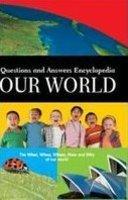 Questions & Answers Enclopedia: Our World