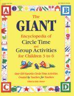The Giant Encyclopedia of Circle Time & Group Activities for Children: Over 600 Favorite Circle Time Activities