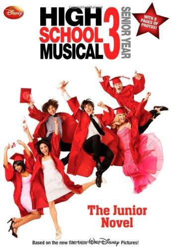 Disney High School Musical 3 Senior Year: The Junior Novel (Junior Novelization) 