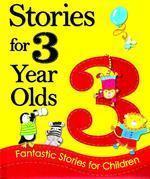 Stories For 3 Year Olds: Fantastic Stories For Children