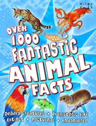 Over 1000 Fantastic Animal Facts. Edited by Belinda Gallagher 