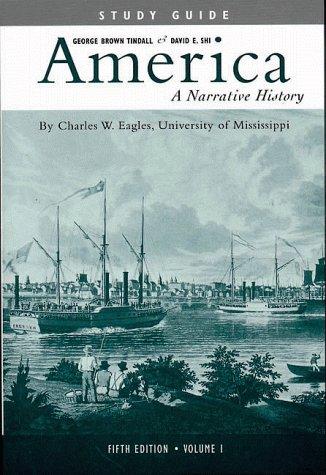 America: A Narrative History (Study Guide, 5th Edition, Volume I)