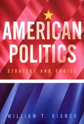 American Politics: Strategy and Choice