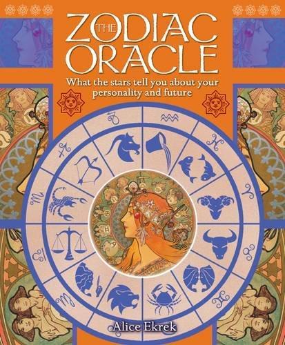 The Zodiac Oracle: What the Stars Tell You about Your Personality and Future (The Oracle Series) 