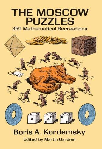 The Moscow Puzzles: 359 Mathematical Recreations