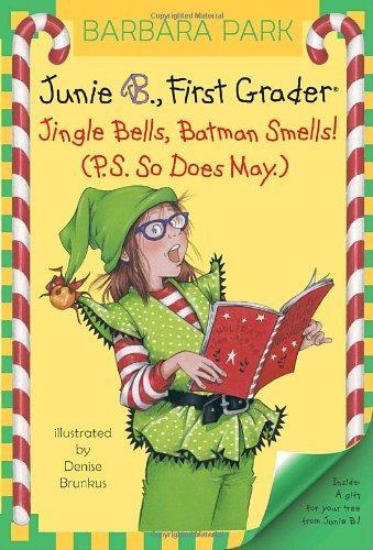 Junie B., First Grader: Jingle Bells, Batman Smells! (P.S. So Does May) 