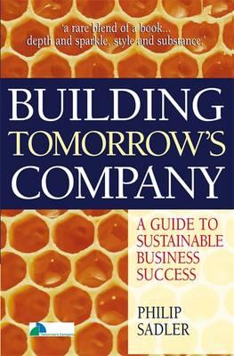 Building Tomorrow's Company: A Guide to Sustainable Business Success