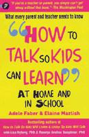 HOW TO TALK SO KIDS CAN LEARN AT HOME AND IN SCHOOL