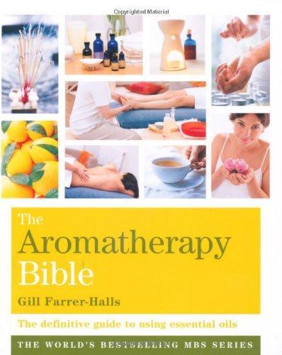 Aromatherapy Bible (Godsfield Bible Series) 