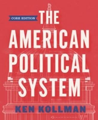 The American Political System (Core Edition (without policy chapters))