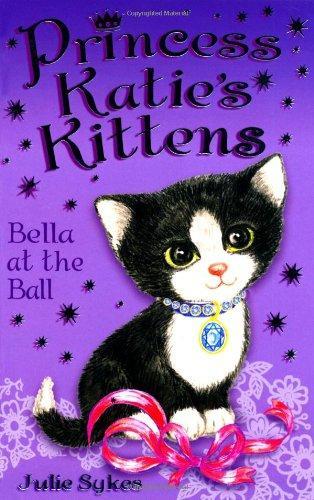 Bella at the Ball. Julie Sykes (Princess Katies Kittens) 