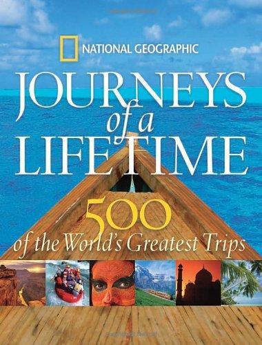 Journeys of a Lifetime: 500 of the World's Greatest Trips 