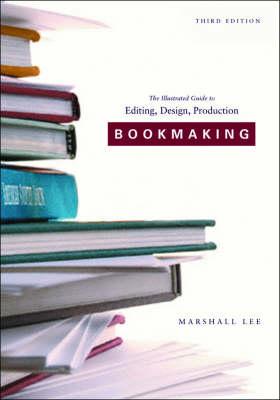 Bookmaking: Editing, Design, Production, Third Edition