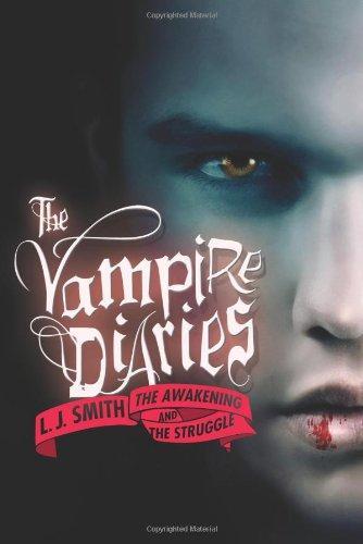 The Awakening / The Struggle (Vampire Diaries, Books 1-2) 