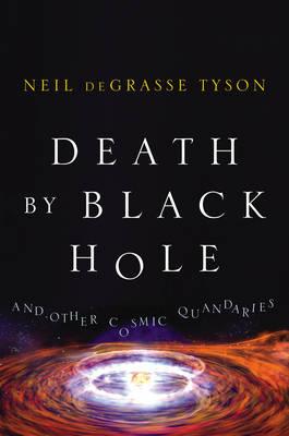 Death by Black Hole: And Other Cosmic Quandaries