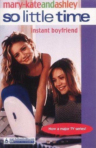 Instant Boyfriend:mary Kate & Ashley