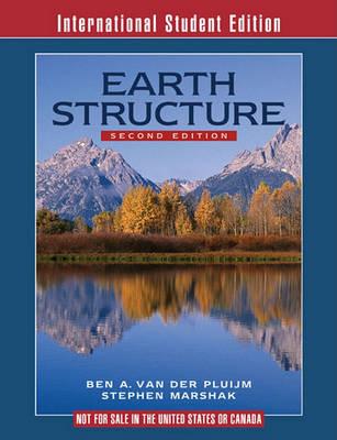Earth Structure: An Introduction to Structural Geology and Tectonics (Second International Student Edition)