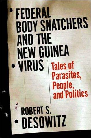 Federal Body Snatchers and the New Guinea Virus: Tales of People, Parasites, and Politics