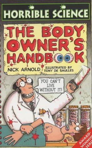 HORRIBLE SCIENCE: THE BODY OWNER'S HAND BOOK